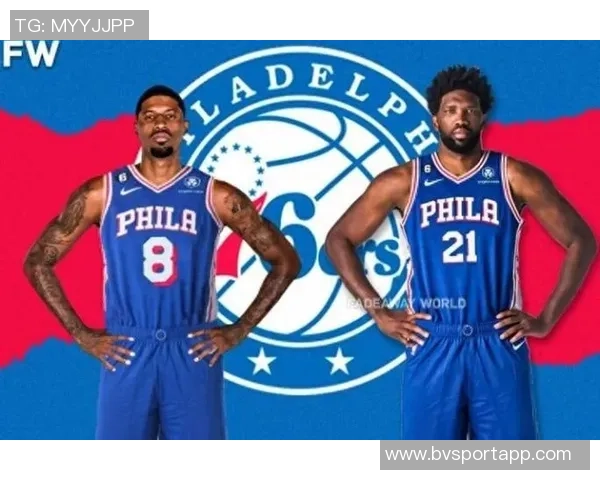 乔治和恩比德积极参与训练昨日赛后状态良好令人振奋